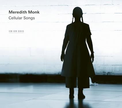 Cellular Songs - CD Audio di Meredith Monk
