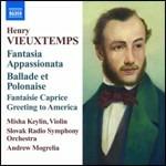 Fantasia appassionata op.35 - Ballata e polacca op.38 - Capriccio op.11 - Greeting to America op.56 - CD Audio di Henri Vieuxtemps,Slovak Radio Symphony Orchestra,Andrew Mogrelia