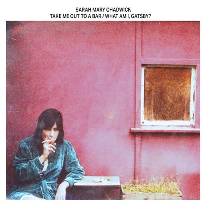 Take Me Out To A Bar - What Am I, Gatsby? - CD Audio di Sarah Mary Chadwick