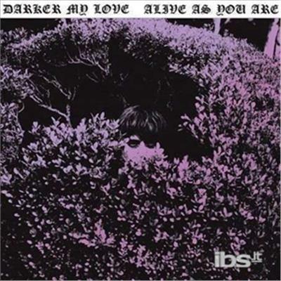 Alive As You Are - Vinile LP di Darker My Love