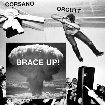 Brace Up! - Vinile LP di Chris Corsano,Bill Orcutt