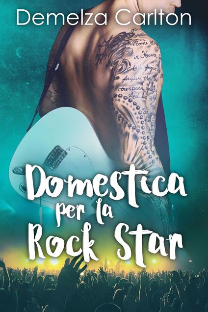Domestica per la Rock Star - Demelza Carlton - ebook