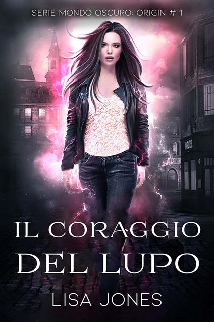 Il Coraggio Del Lupo - Lisa Jones - ebook