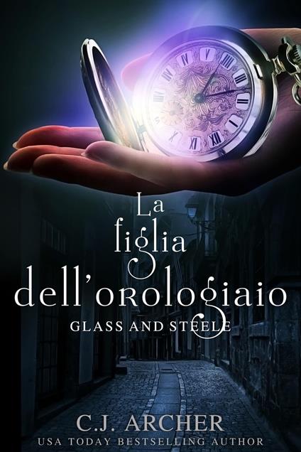 La figlia dell’orologiaio - C.J. Archer,Mango Hill Books - ebook