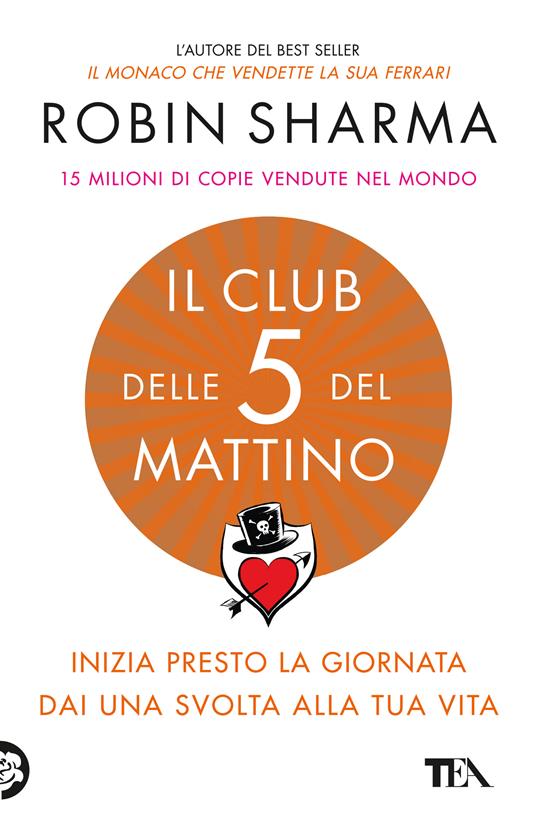 Il club delle 5 del mattino. Inizia presto la giornata, dai una svolta alla tua vita - Robin S. Sharma - copertina