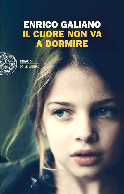 Il cuore non va a dormire. Copia autografata - Enrico Galiano - copertina