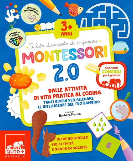  Montessori 2.0. Dalle attività di vita pratica al coding, tanti giochi per allenare le intelligenze del tuo bambino - copertina