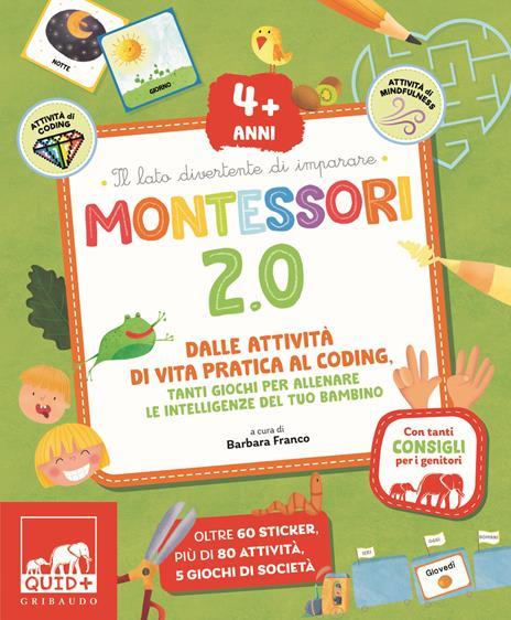  Montessori 2.0. Dalle attività di vita pratica al coding. Tanti giochi per allenare le intelligenze del tuo bambino. 4+ anni - copertina