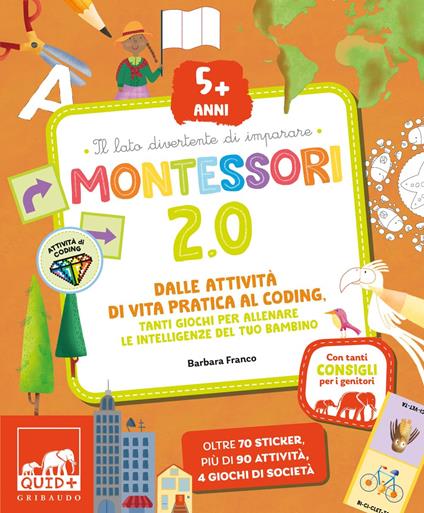  Montessori 2.0. Dalle attività di vita pratica al coding. Tanti giochi per allenare le intelligenze del tuo bambino. 5+ anni - copertina