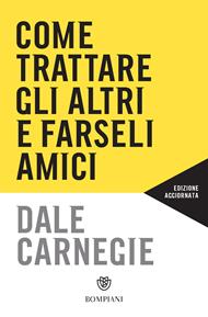  Come trattare gli altri e farseli amici