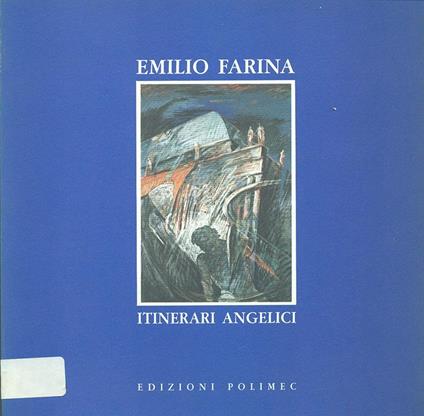 Emilio Farina. Itinerari angelici - Laura Cherubini - copertina