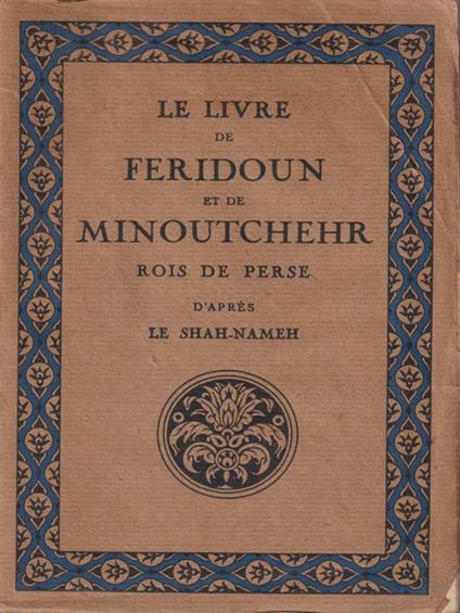 Le livre de feridoun et de minoutchehr - AboùLkasim Firdousi - copertina