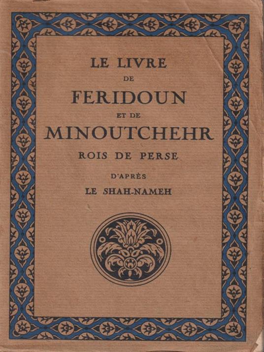 Le livre de feridoun et de minoutchehr - AboùLkasim Firdousi - copertina