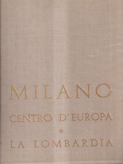 Milano centro d'Europa e la Lombardia. Vol. 2 - Giuseppe Massani - copertina