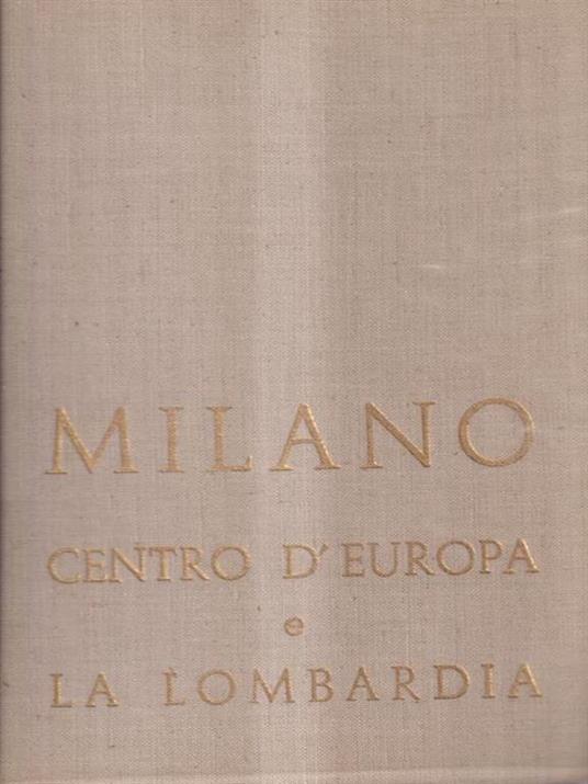 Milano centro d'Europa e la Lombardia. Vol. 2 - Giuseppe Massani - copertina