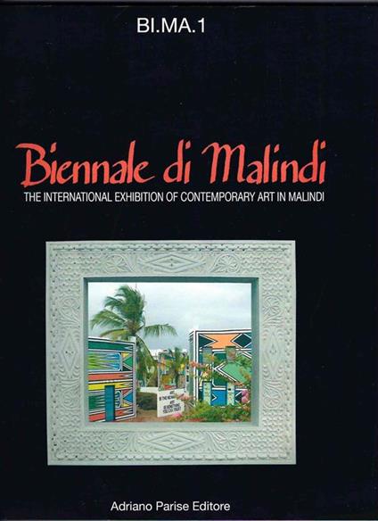 Biennale di Malindi. The International Exhibition of Contemporary Art in Malindi - copertina