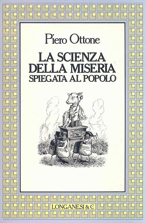 La scienza della miseria spiegata al popolo - Piero Ottone - copertina