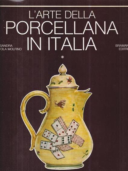 L' arte della porcellana in Italia - Alessandra Mottola Molfino - copertina