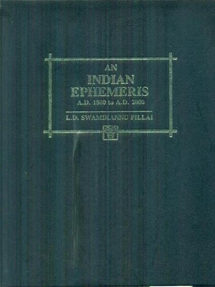 An Indian ephemeris A.D. 1800 to A.D. 2000 - Swamikannu Pillai - copertina