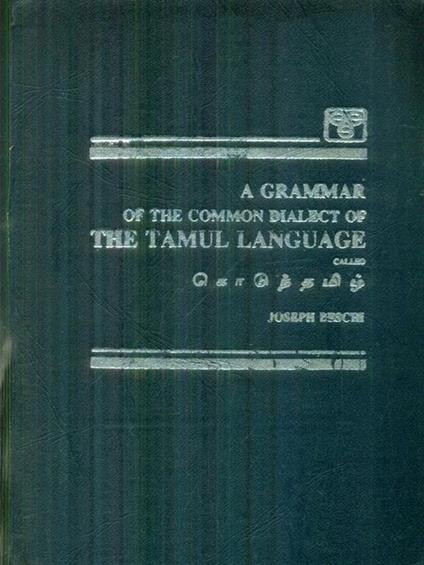 A grammar of the common dialect of the Tamul language - Joseph Beschi - copertina