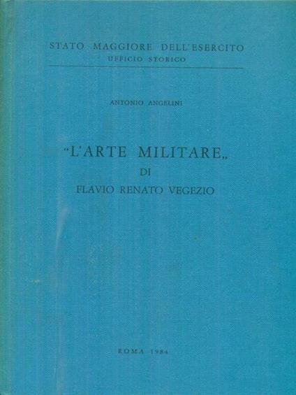 L' Arte Militare di Flavio Renato Vegezio - Antonio Angeli - copertina