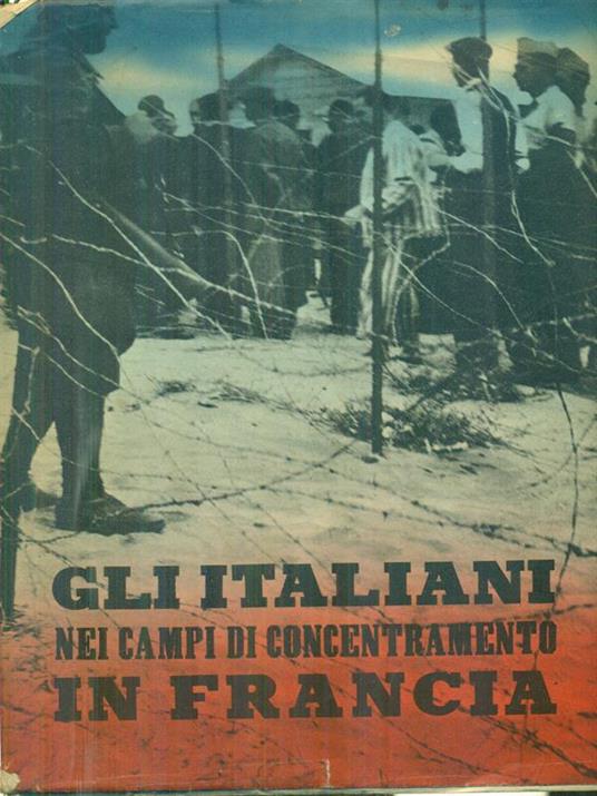 Gli italiani nei campi di concentramento in Francia - copertina