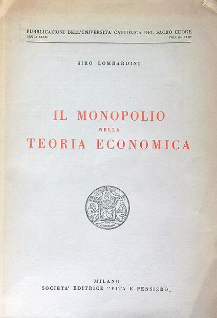 Il Monopolio nella teoria economica - Siro Lombardini - copertina