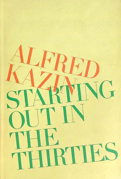 Starting Out in the Thirties - Alfred Kazin - copertina