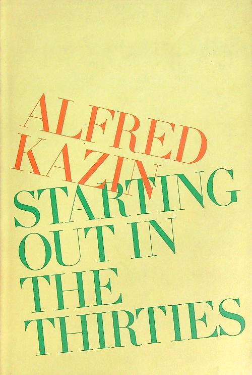 Starting Out in the Thirties - Alfred Kazin - copertina