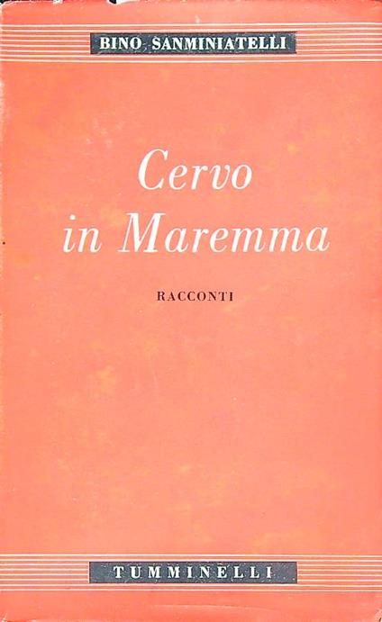 Cervo in Maremma - Bino Sanminiatelli - copertina