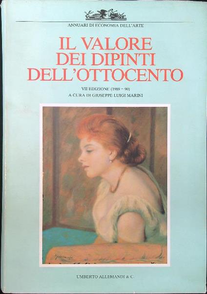Il valore dei dipinti dell'Ottocento VII edizione 1989-90 - Giuseppe Luigi Marini - copertina