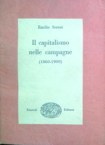 Il capitalismo nelle campagne (1860-1900) - Emilio Sereni - copertina