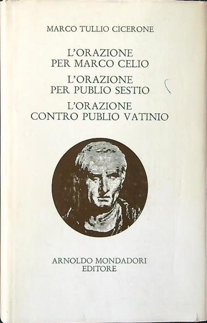 L' orazione per Marco Celio, per Publio Sestio, contro Publio Vatinio - Cicerone - copertina