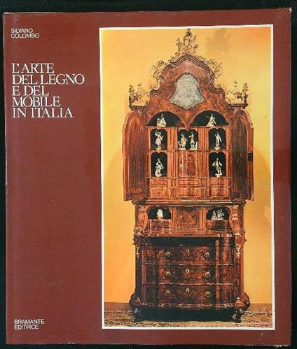 L' arte del legno e del mobile in Italia - Silvano Colombo - copertina