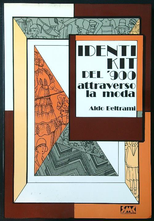 Identikit del '900 attraverso la moda - Aldo Beltrami - copertina