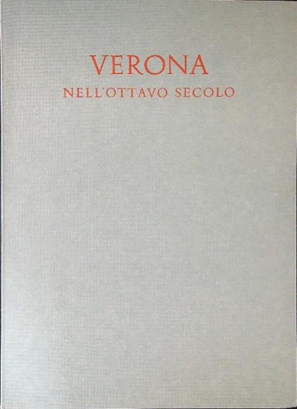 Verona nell'Ottavo Secolo - Giovanni Battista Pighi - copertina