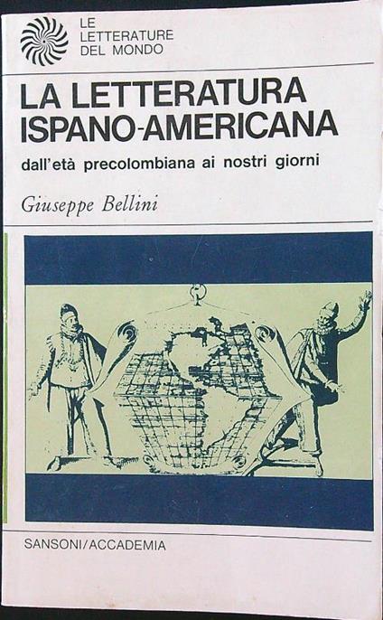La letteratura ispano-americana dall'età precolombiana ai nostri giorni - Giuseppe Bellini - copertina