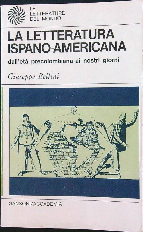 La letteratura ispano-americana dall'età precolombiana ai nostri giorni - Giuseppe Bellini - copertina