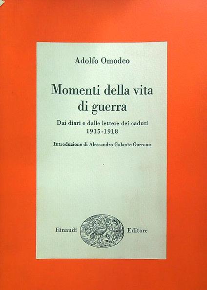 Momenti della vita di guerra. Dai diari e dalle lettere dei caduti 1915-1918 - Adolfo Omodeo - copertina
