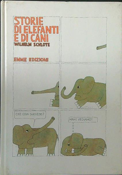 Storie di elefanti e di cani - Wilhelm Schlote - copertina