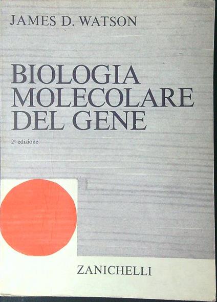 Biologia molecolare del gene - James D. Watson - copertina