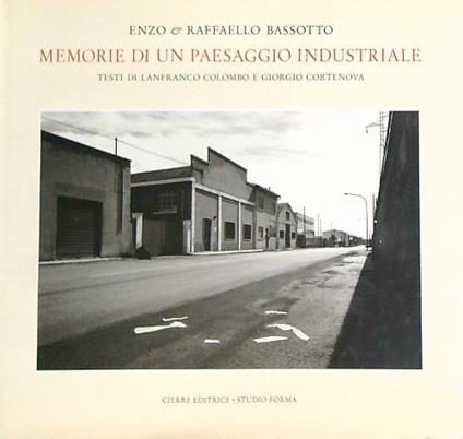 Memorie di un paesaggio industriale  - Enzo Bassotto - copertina
