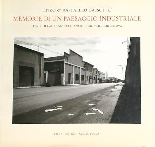 Memorie di un paesaggio industriale  - Enzo Bassotto - copertina