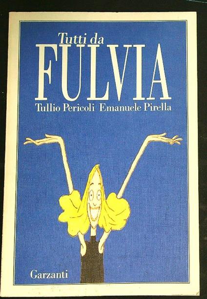 Tutti da Fulvia - Tullio Pericoli - copertina