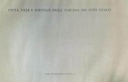 Città, ville e fortezze della Toscana nel XVIII secolo - copertina