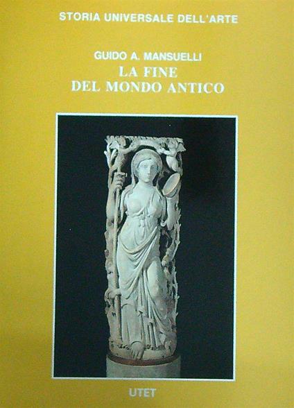 La fine del mondo antico - Guido Mansuelli - copertina