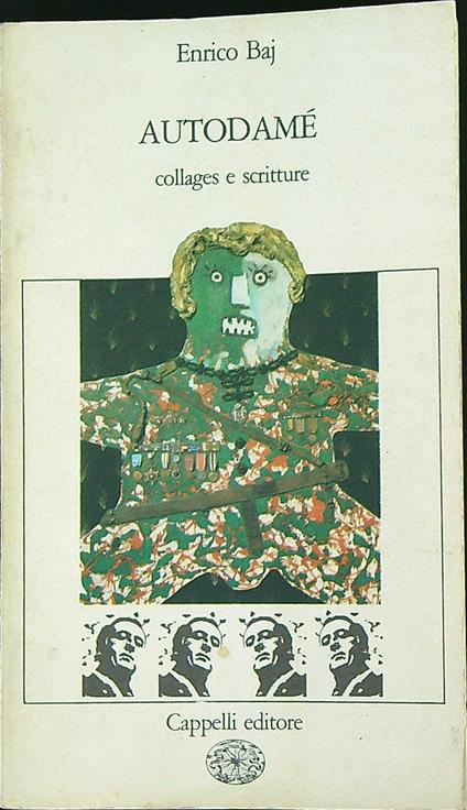 Autodamè. Collages e scritture - Enrico Baj - copertina