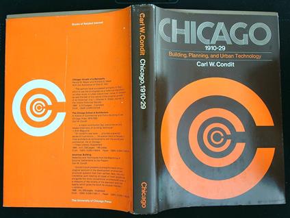 Chicago, 1910-29 : Building, Planning and Urban Technology - Carl Condit - copertina