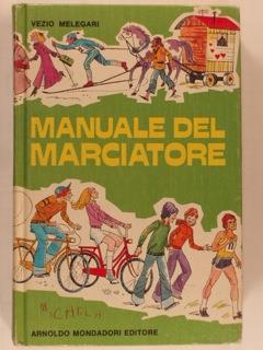 Manuale del marciatore - Vezio Melegari - copertina