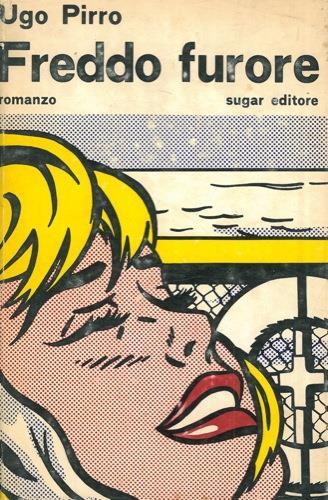 Freddo furore. Prefazione di C. Zavattini - Ugo Pirro - copertina